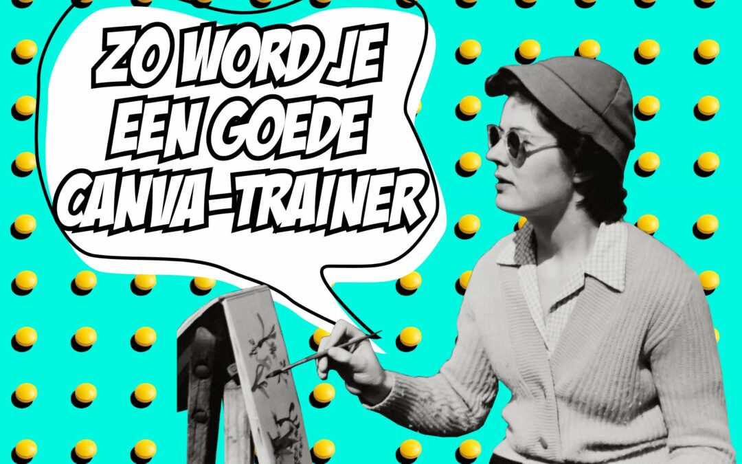 Zo word je een goede Canva-trainer