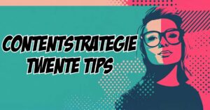 Contentstrategie Twente - Effectieve marketing voor ondernemers